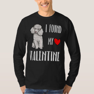 Ik vond mijn Valentijnsdag poedel Hondenliefhebber T-shirt