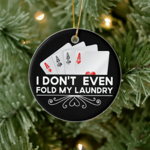 Ik vouw zelfs mijn Laundry Kaart Game Lover Gift n Keramisch Ornament