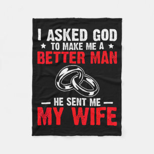 Ik vraag God om me een betere man te maken Hij stu Fleece Deken