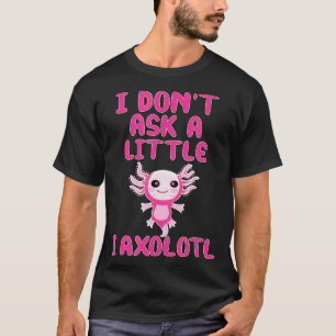Ik vraag het niet, ik heb een grappig citaat t-shirt