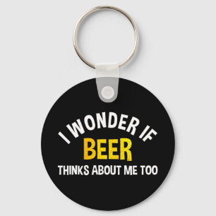 Ik vraag me af of bier ook aan mij denkt sleutelhanger