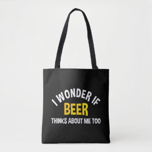 Ik vraag me af of bier ook aan mij denkt tote bag