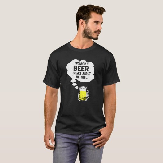 Ik vraag me af of bier ook over mij denkt t-shirt (Voorkant volledig)