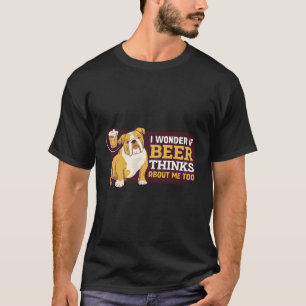 Ik vraag me af of bier ook over mij denkt t-shirt