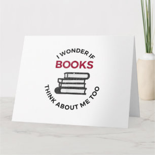 Ik vraag me af of boeken ook aan mij denken - Grap Kaart
