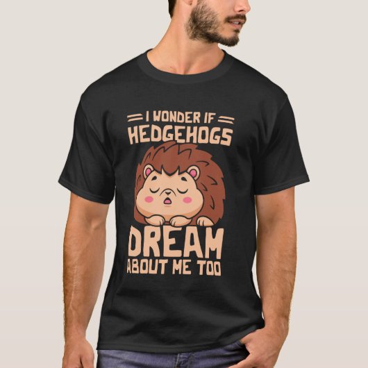 Ik vraag me af of egels t-shirt (Voorkant)