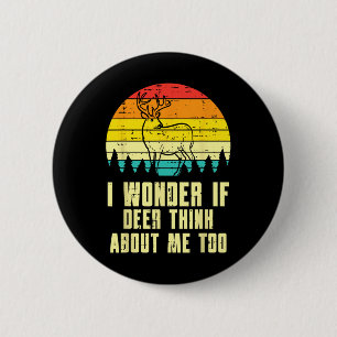 Ik vraag me af of herten aan me denken om op jacht ronde button 5,7 cm