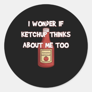 Ik vraag me af of Ketchup aan mij denkt te Ketchup Ronde Sticker