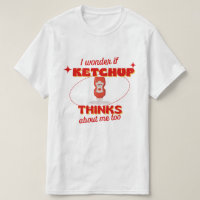 Ik vraag me af of Ketchup denkt over mij te grappi