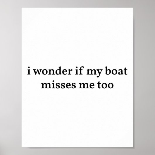 Ik vraag me af of mijn boot mij ook mist Bootvaren Poster (Voorkant)