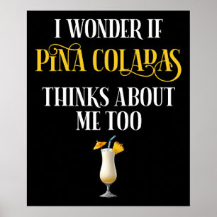 Ik vraag me af of Pina Coladas ook aan mij denkt Poster