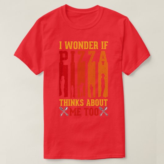 Ik vraag me af of Pizza denkt dat ik te grappig be T-shirt (Design voorkant)