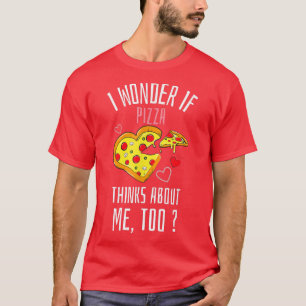 Ik vraag me af of Pizza denkt over mij te snel ete T-shirt