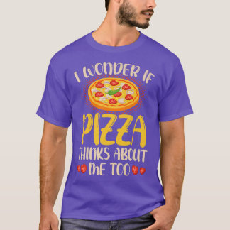 Ik vraag me af of Pizza denkt over mij Toofood Lov T-shirt
