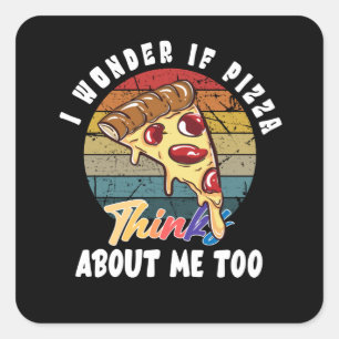 Ik vraag me af of Pizza ook over mij denkt Vierkante Sticker