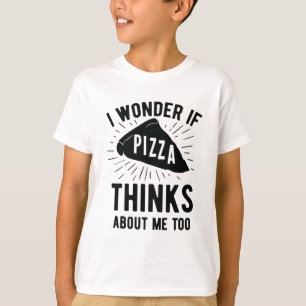Ik vraag me af of Pizza over mij te favoriet denkt T-shirt