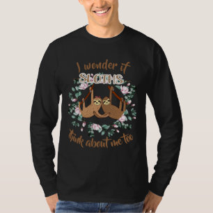Ik vraag me af of Sloths me te grappig vindt T-shirt
