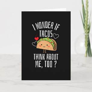 Ik vraag me af of taco's ook aan mij denken kaart