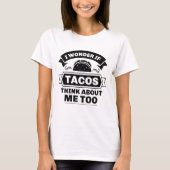 Ik vraag me af of Tacos ook over mij denkt T-shirt (Voorkant)