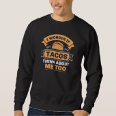 Ik vraag me af of Tacos ook over mij denkt Trui (Voorkant)
