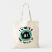Ik vraag me af of Tea ook over mij denkt Tote Bag (Achterkant)