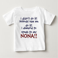 Ik vraag om mijn NONA te spreken! Baby T-shirt