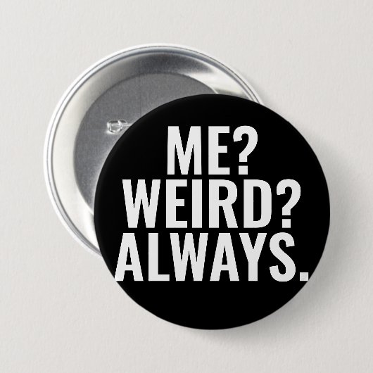 Ik? Vreemd? Altijd. Introverte grappige gezegden Ronde Button 7,6 Cm (Voorkant /achterkant)