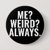 Ik? Vreemd? Altijd. Introverte grappige gezegden Ronde Button 7,6 Cm (Voorkant)