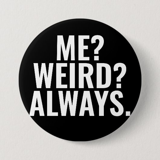 Ik? Vreemd? Altijd. Introverte grappige gezegden Ronde Button 7,6 Cm (Voorkant)