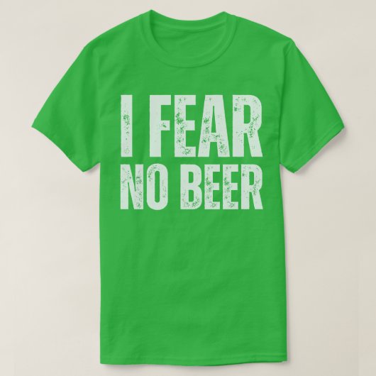 Ik vrees geen bier t-shirt (Design voorkant)