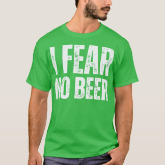Ik vrees geen bier t-shirt