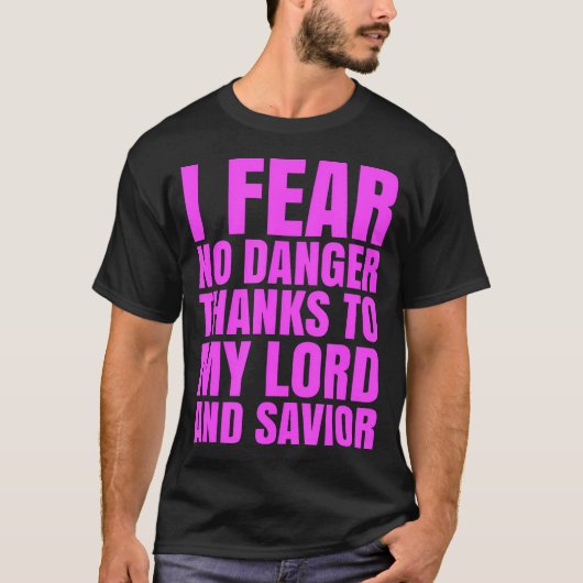 Ik Vrees Geen Gevaar Dankzij De Heer Schrift Jesu T-shirt (Voorkant)
