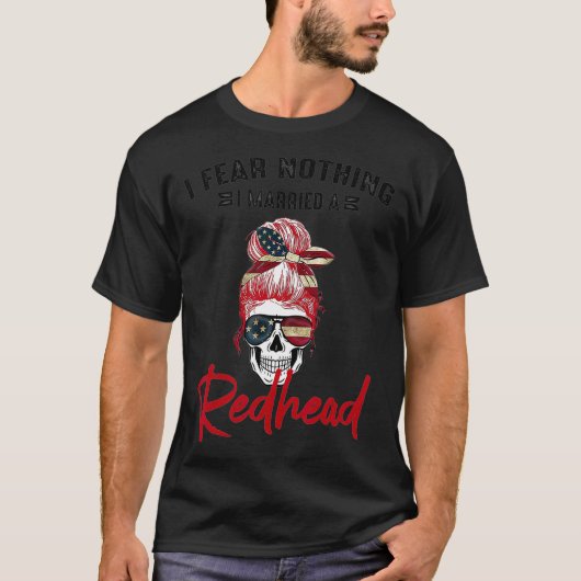 Ik vrees niets dat ik heb gehuwd met een Redhead _ T-shirt (Voorkant)