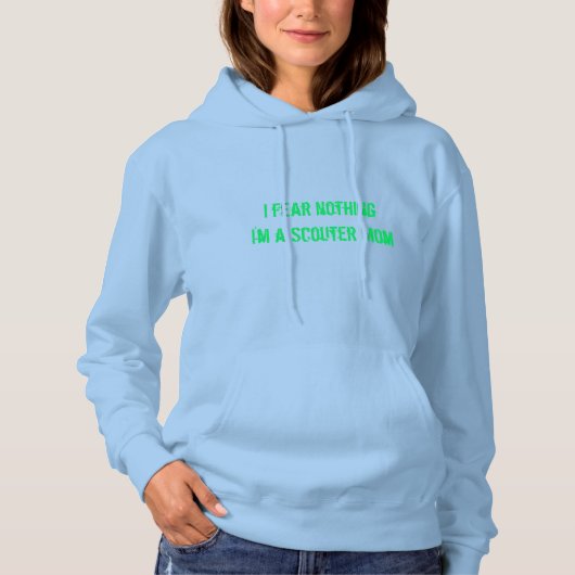 Ik vrees niets. Ik ben een Scouter Mam Hoodie (Voorkant)