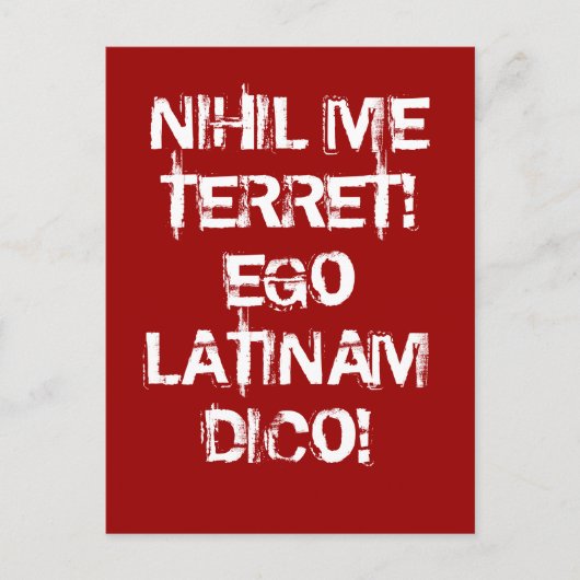 Ik vrees niets!  Ik spreek Latijn! Briefkaart (Voorkant)
