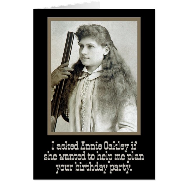 "Ik vroeg Annie Oakley" Wild-West Birthday Card (Voorkant)
