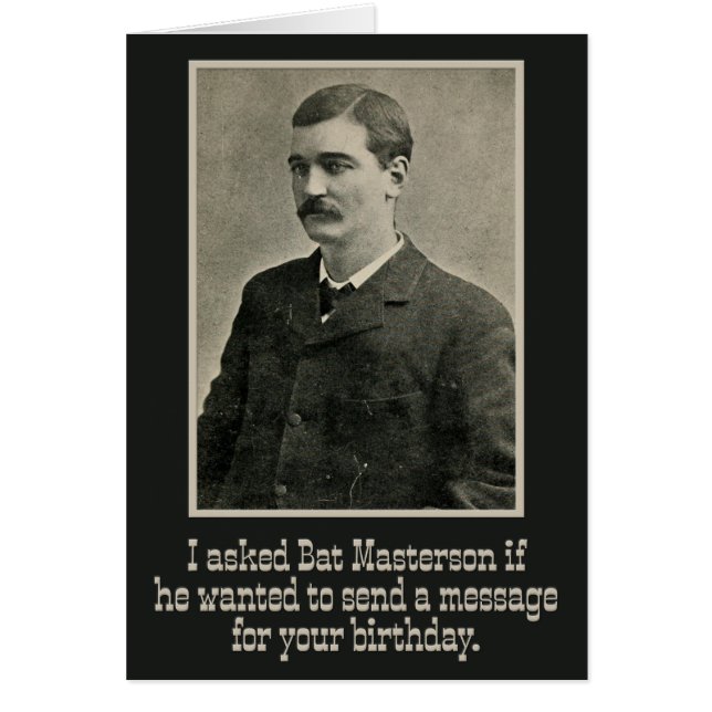 "Ik vroeg Bat Masterson" Wild-West Birthday Card (Voorkant)