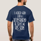 Ik vroeg God Beste vriend hem zijn zoon mijn JESUS T-shirt (Achterkant)