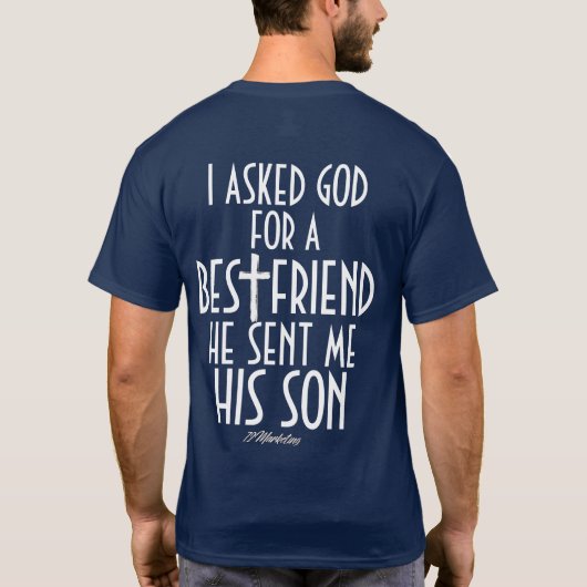 Ik vroeg God Beste vriend hem zijn zoon mijn JESUS T-shirt (Achterkant)