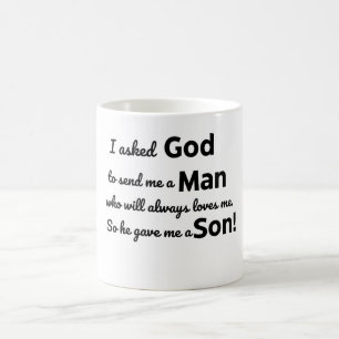 Ik vroeg God, dus Hij gaf me een Zoon in Zwart Koffiemok