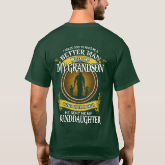 Ik vroeg God me een beter man te maken T-shirt