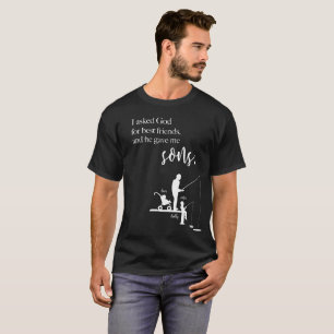 Ik vroeg God om beste vrienden en hij gaf me zonen T-shirt