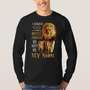 Ik vroeg God om een beste vriend die me mijn zoon T-shirt