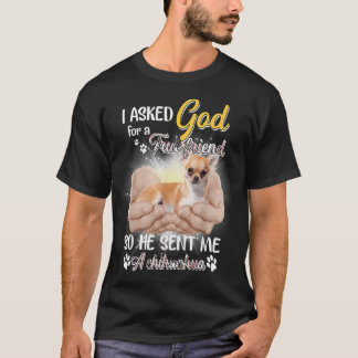 Ik vroeg God om een echte vriend dus stuurde Hij m T-shirt