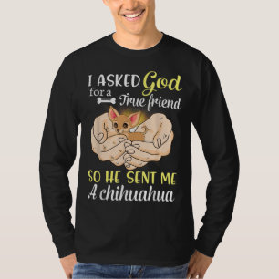 Ik vroeg God om een echte vriend, dus stuurde hij T-shirt