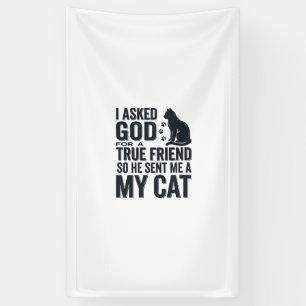 Ik Vroeg God om een Echte Vriend Mijn Kat Vintage  Spandoek