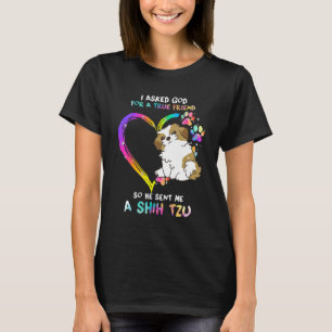 Ik vroeg God om een echte vriend sjiitische Tzu Do T-shirt