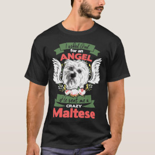 Ik vroeg God om een engel die hij me een gekke Mal T-shirt