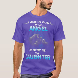 Ik vroeg God om een engel die hij me mijn dochter T-shirt
