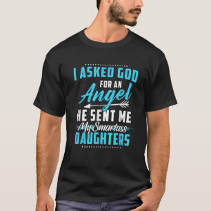 Ik vroeg God om een engel die hij me mijn smartass T-shirt